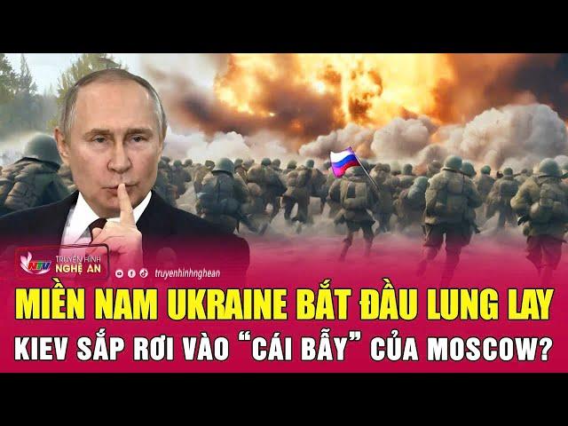 Điểm nóng thế giới: Miền Nam Ukraine bắt đầu lung lay, Kiev sắp rơi vào “cái bẫy” của Moscow?