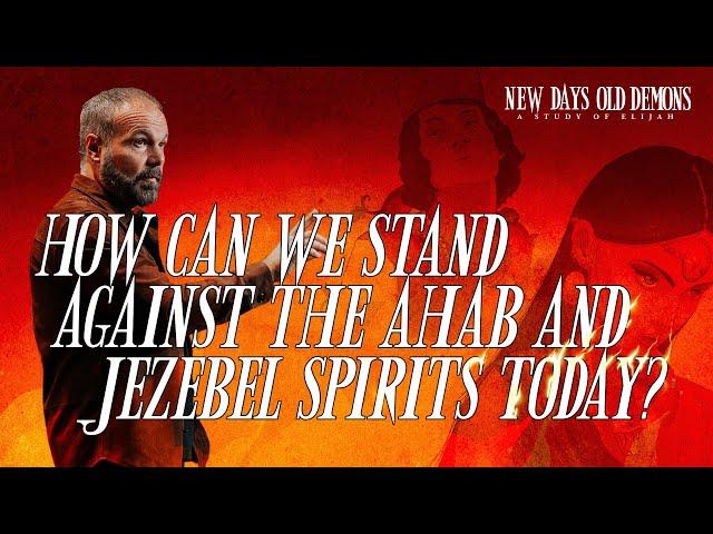 How Can We Stand Against the Ahab and Jezebel Spirits Today? | Pastor Mark Driscoll