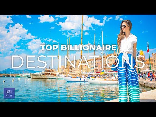 Top 10 Billionaire Travel Destinations | INDULGE in these Top Luxury Travel Destinations