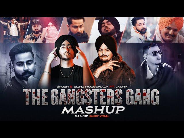 The Gangsters Gang Mashup - Mai Gira Hua Banda | Dhanda Nyoliwala | Sidhu Moose Wala X Shubh | Sumit