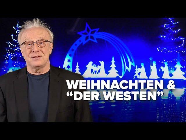 Weihnachten und der Niedergang des Westens | Reise ans Ende der Welt #63