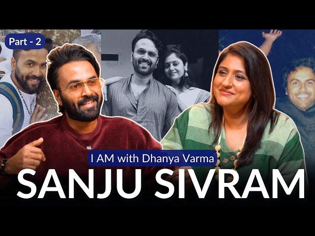 ഒരു Failure ആവാൻ എനിക്ക് താല്പര്യമില്ല...Sanju Sivram Interview P-2 @iamwithdhanyavarma