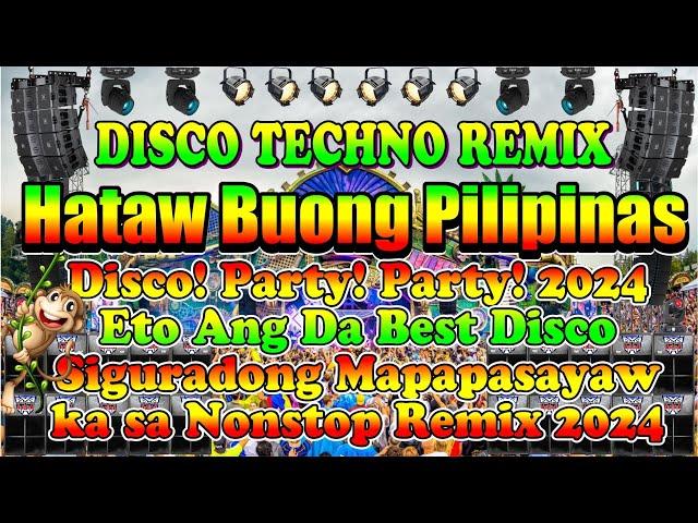 Hataw Pilipinas Disco Techno Remix | Party Disco Remix 2024 | Bnlmusic Part3