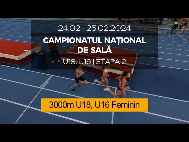 3000m U18, U16 Feminin | Campionatul Național de Sală - Etapa 2