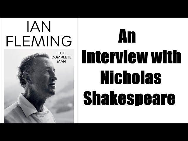 Ian Fleming The Complete Man: An Interview with Nicholas Shakespeare