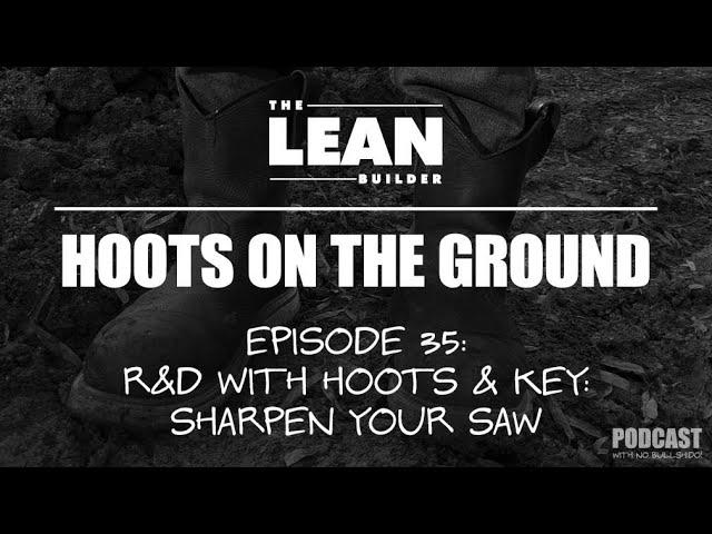 Episode 35: R&D with Hoots & Key: Sharpen Your Saw