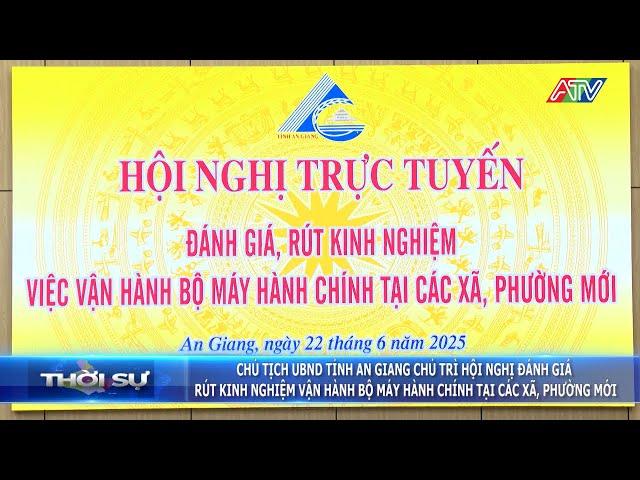 Chủ tịch UBND An Giang chủ trì hội nghị đánh giá, rút kinh nghiệm thử nghiệm chính quyền 2 cấp