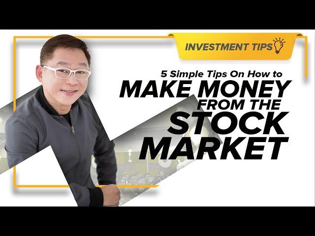 Investment Tips: 5 Simple Tips On How to Make Money From The Stock Market