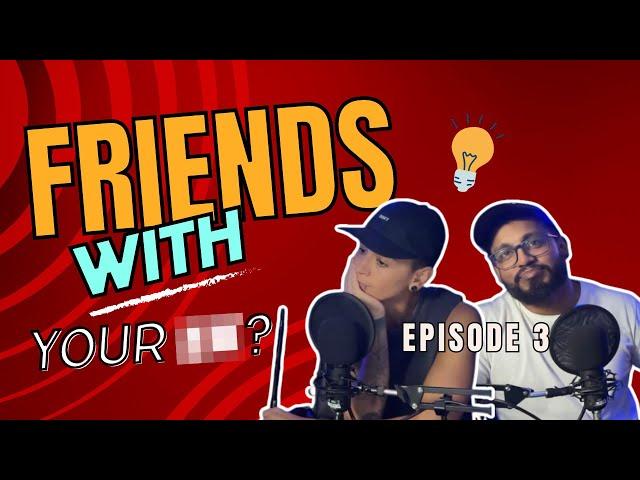 Can you be friends with your Ex's? RealTalk Toronto Podcast