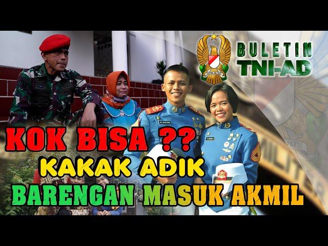 Kok Bisa, Kakak Adik Barengan Masuk Akmil | BULETIN TNI AD