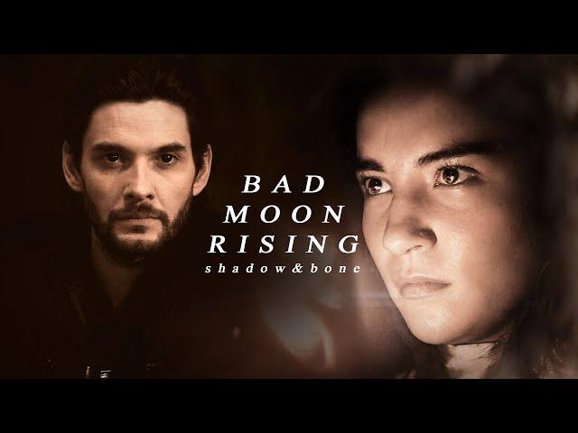 shadow and bone | bad moon rising