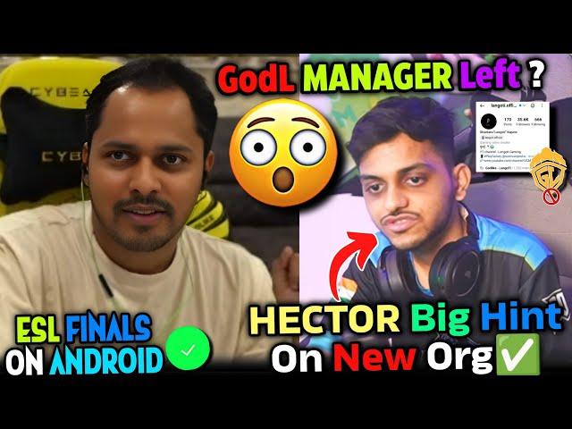 Hector Big Hint On New OrgGodL Manager LeftESL FINALS ON Android