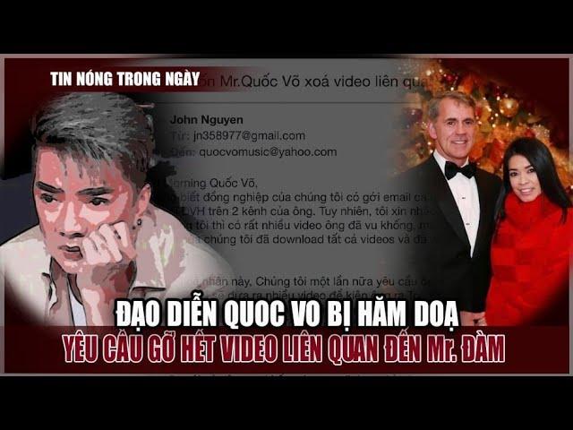 Breaking News: Đạo Diễn Quoc Vo Bị Đe Doa. Và Yêu Cầu Xóa Hết Clips