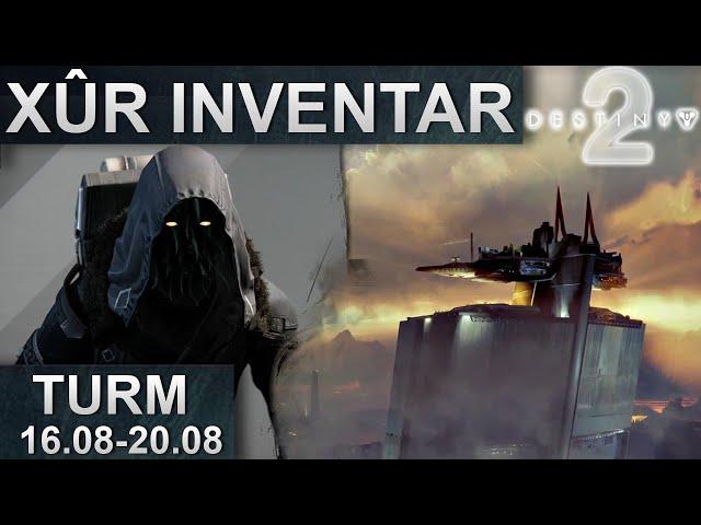 Destiny 2: Xur Standort & Inventar 16.08.2024 - 20.08.2024 Deutsch/German