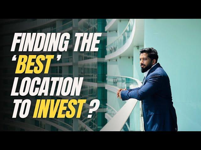 Finding the "BEST" Location to Invest ?