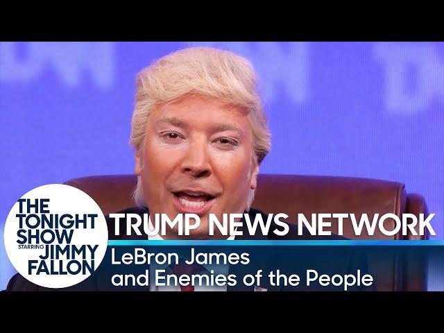 Trump News Network: LeBron James and Enemies of the People