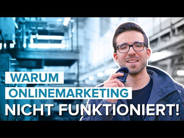 Warum Onlinemarketing für Deine Fachfirma nicht funktioniert!