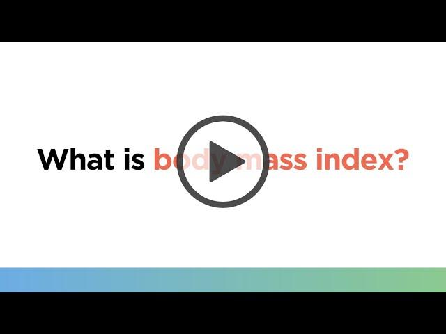 What is body mass index?