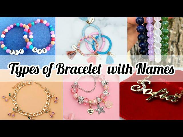 Types Of Bracelet For Girls With Names/Bracelet Names/Trendy Bracelet For Teenage Girl #bracelet