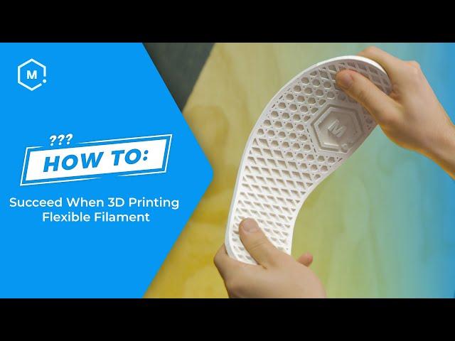 How To Succeed When 3D Printing Flexible Filament