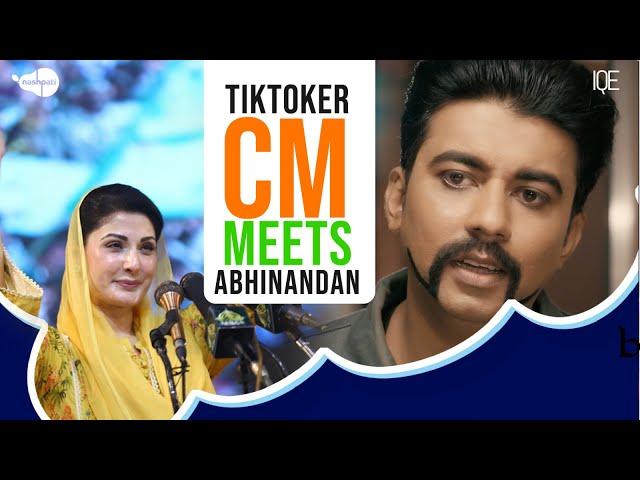 Tiktoker CM Meets Abhinandan | Maryam Nawaz Sharif | Ashleel Tiwari | Nashpati | IQE