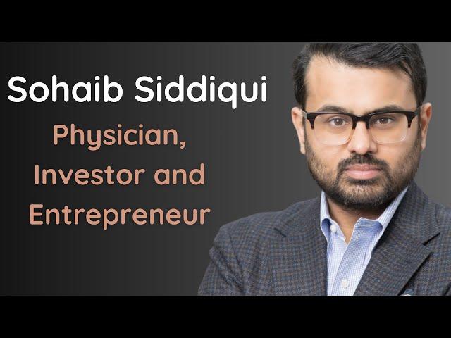 Physician, Investor and Entrepreneur - Sohaib Siddiqui (Medly Therapeutics and Kettlebeck