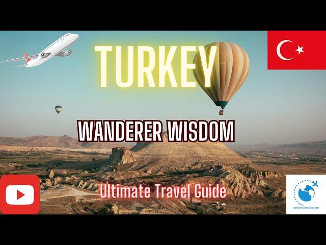 Turkish Treasures: Your Guide to Experiencing the Magic of Turkey | World Wanderer Wisdom