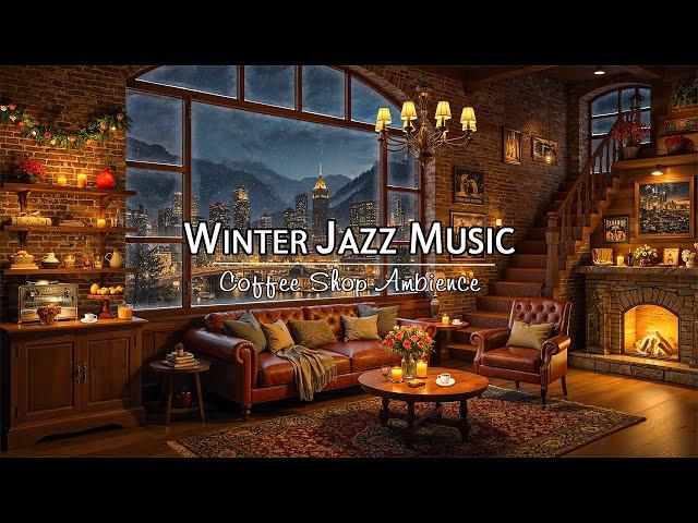 ️Winter Jazz Music & Coy Relaxing Fireplace at Coffee Shop AmbienceSmooth Jazz for Work or Study