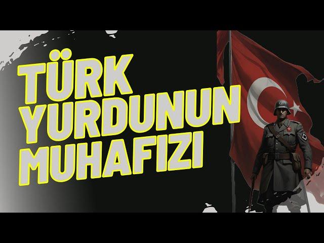 Türk Yurdunun Muhafızı