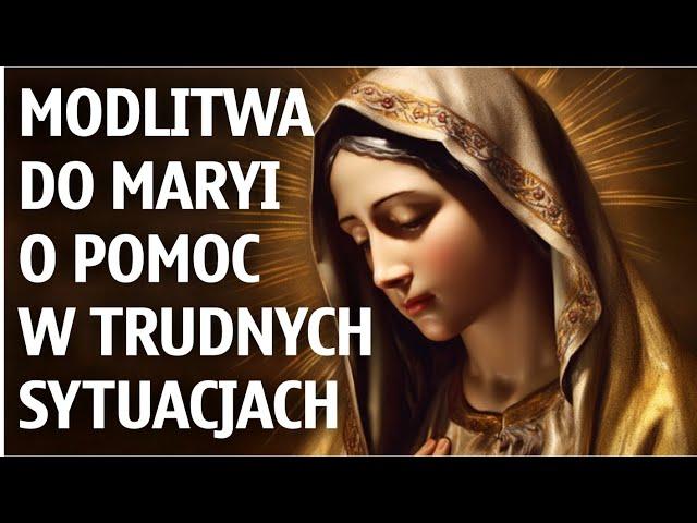 Modlitwa do Maryi o pomoc w trudnych sytuacjach