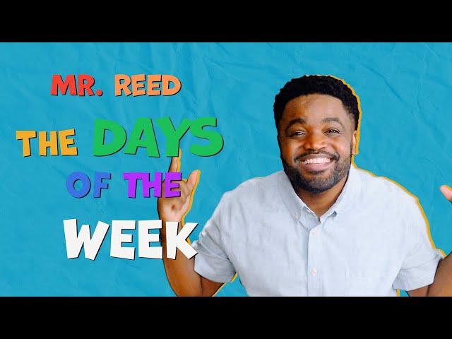 Days of the Week Song | Mr. Reed | Songs for Kids