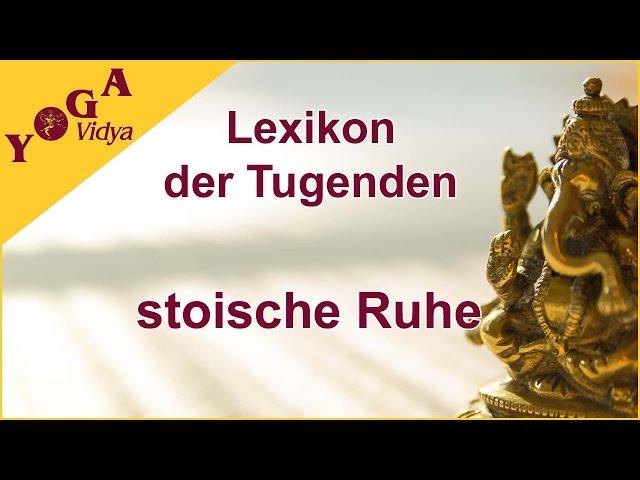 stoische Ruhe - Yoga Vidya Lexikon der Tugenden