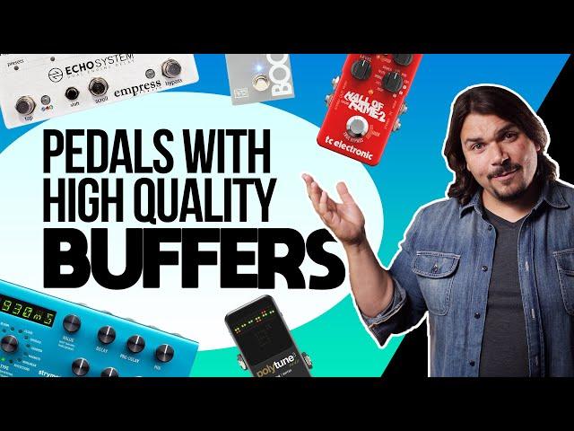 Guitar Pedals with GREAT Built-in Buffers!