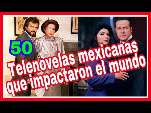 50 Mejores Telenovelas Mexicanas que fueron un éxito