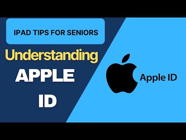 iPad Tips for Seniors: Apple ID Explained