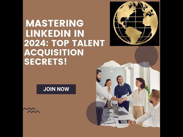 Mastering LinkedIn 2024: Top Talent Acquisition Secrets!