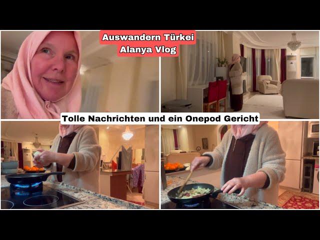 Heute gibt es gute Nachrichten und ein leckeres Abendessen |Auswandern Türkei Vlog 27. Dezember 2024