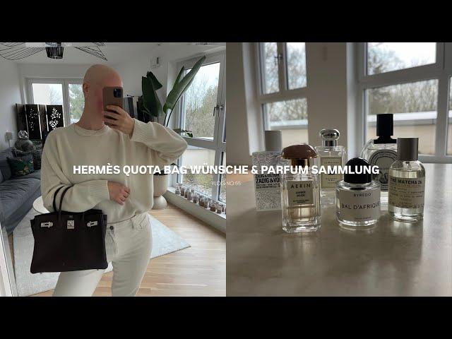 HERMÈS QUOTA BAG WÜNSCHE, PARFUM SAMMLUNG, REISEZIELE | VLOG NO 55