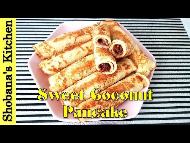 Srilankan Sweet Coconut Pancake / சுருள் ஆப்பம் / Coconut Stuffed Sweet Pancake / Shobanas Kitchen