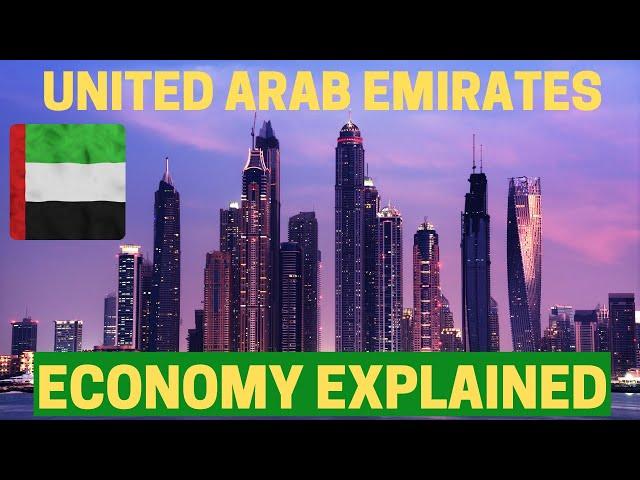 The Economy of UAE | United Arab Emirates Economy Explained | How Dubai Became So Rich as of 2021