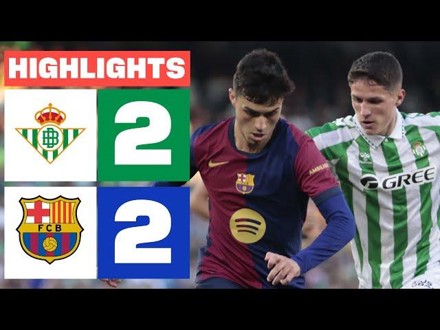 REAL BETIS 2 - 2 FC BARCELONA I HIGHLIGHTS LALIGA EA SPORTS