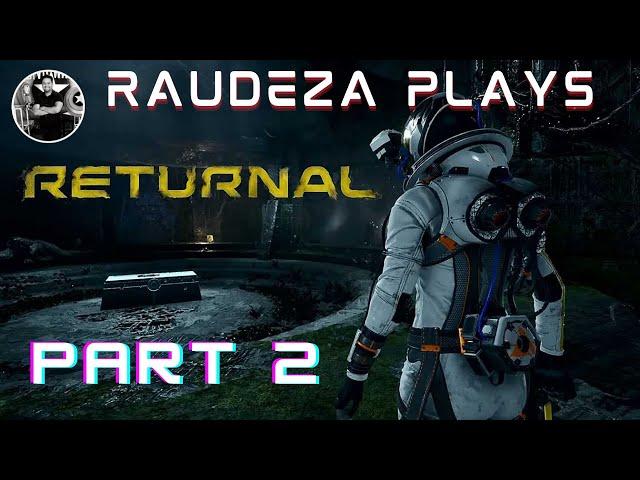 RAUDEZA Plays Returnal Part 2