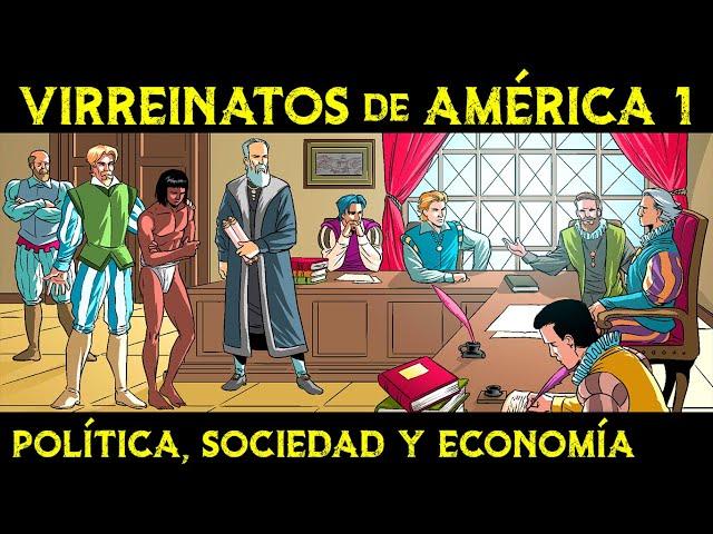 POLÍTICA, SOCIEDAD y ECONOMÍA VIRREINAL  Historia de los VIRREINATOS de AMÉRICA ep.1