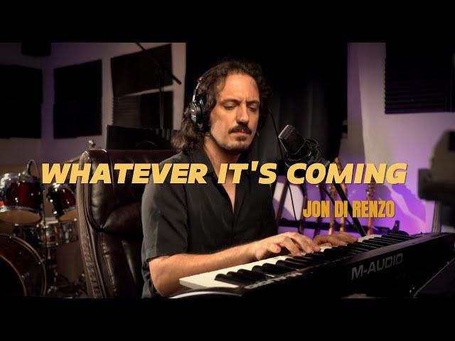 Jon Di Renzo - Whatever It's Coming