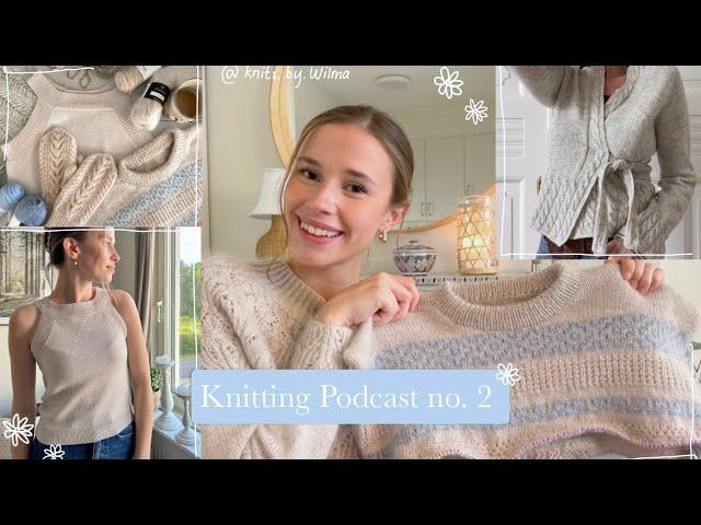 Knitting Podcast No. 2 | KnitsByWilma