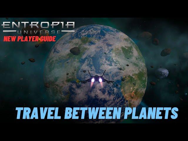 Entropia Universe New Player Guide - How To Travel Between Planets