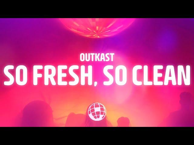 Outkast - So Fresh, So Clean (Lyrics)