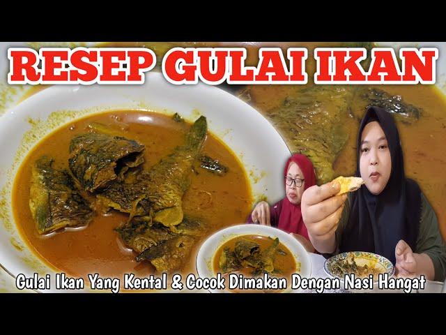 RESEP GULAI IKAN YANG KENTAL & COCOK DIMAKAN DENGAN NASI HANGAT ‼️