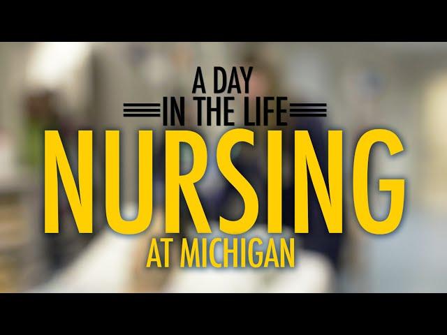 A Day In the Life: Nursing at Michigan