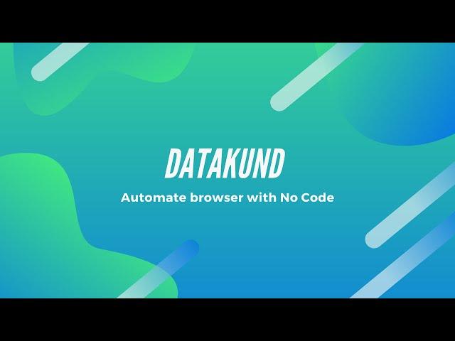 DataKund - Automate the Browser without writing any code